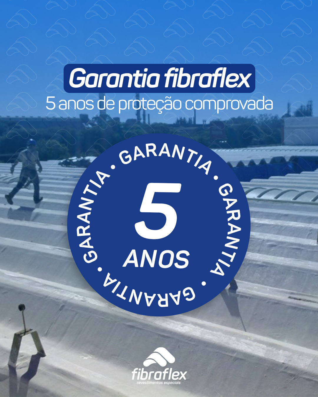 5 Anos de Garantia FibraFlex